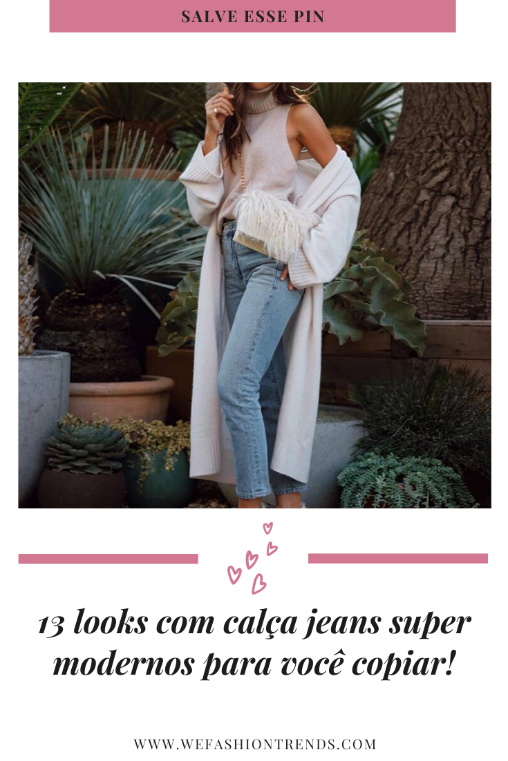 13 looks com calça jeans
